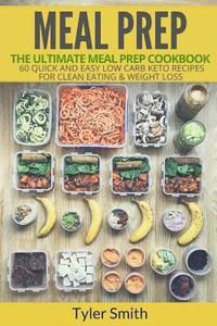 bokomslag Meal Prep: The Ultimate Meal Prep Cookbook-60 Quick and Easy Low Carb Keto Recipes for Clean Eating & Weight Loss