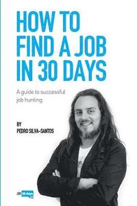 bokomslag How to find a job in 30 days