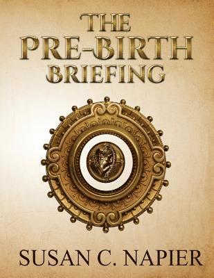 Susan C. Napier - The Pre-Birth Briefing, Häftad