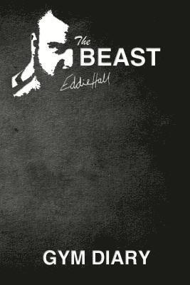 The Beast Eddie Hall Gym Diary 1