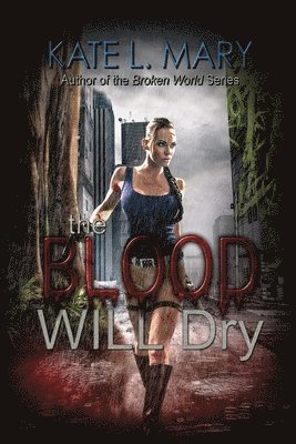 Kate L. Mary - The Blood Will Dry, Häftad