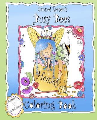 Busy Bees Coloring Book: Sannel Larson's My Whimsical Bees