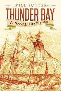 bokomslag Thunder Bay: A naval adventure