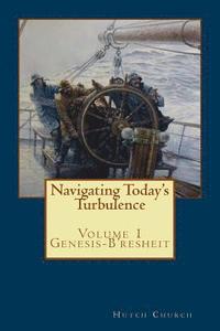 bokomslag Navigating Today's Turbulence: Volume One - Genesis/B'resheit