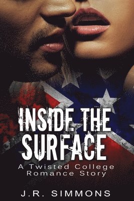 bokomslag Inside The Surface: A Twisted College Romance Story