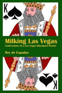 bokomslag Milking Las Vegas: Confessions of a Las Vegas Blackjack Dealer