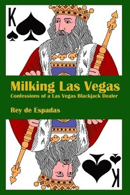 bokomslag Milking Las Vegas: Confessions of a Las Vegas Blackjack Dealer