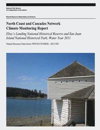 bokomslag North Coast and Cascades Network Climate Monitoring Report: Ebey's Landing National Historical Reserve and San Juan Island National Historical Park; W