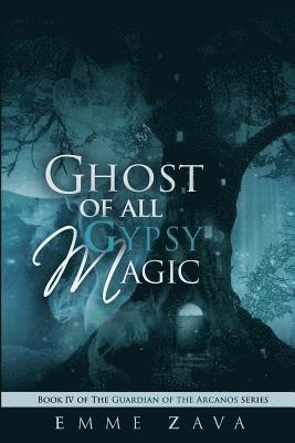 Ghost of All Gypsy Magic 1