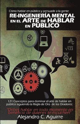 bokomslag Re-Ingenieria mental en el arte de hablar en publico: Cómo hablar en público y persuadir a la gente