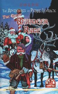 bokomslag The Adventures of Pierre Logback: The Great Reindeer Race
