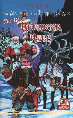 John R. Rose - The Adventures of Pierre Logback: The Great Reindeer Race, Häftad
