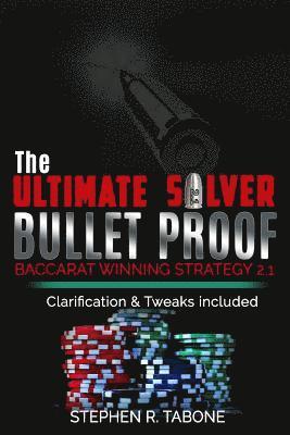 The Ultimate Silver Bullet Proof Baccarat Winning Strategy 2.1 1