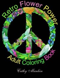 bokomslag Retro Flower Power Adult Coloring Book: Coloring For Everyone