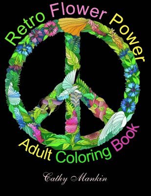 bokomslag Retro Flower Power Adult Coloring Book: Coloring For Everyone