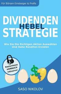 bokomslag Dividenden Hebel Strategie: Wie Sie Die Richtigen Aktien Auswählen Und Hohe Renditen Erzielen