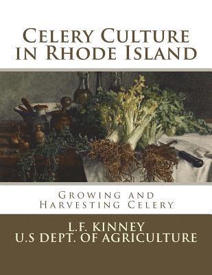 Rhode Island Agricultural Exper Station, U. S. Dept of Agriculture - Celery Culture in Rhode Island: Growing and Harvesting Celery, Häftad