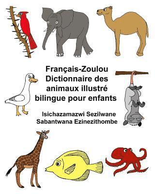 bokomslag Français-Zoulou Dictionnaire des animaux illustré bilingue pour enfants
