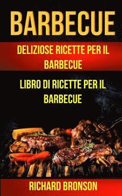 bokomslag Barbecue: Delicious Barbecue Recipes Barbecue Cookbook