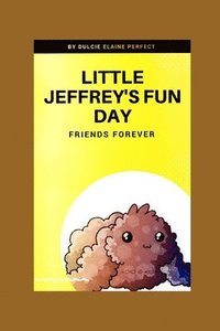 bokomslag Little Jeffrey's Fun Day: Best Friends