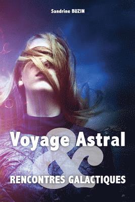 Sandrine Buzin - Voyage Astral et rencontres galactiques, Häftad