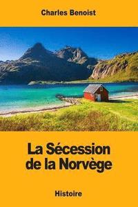 bokomslag La Sécession de la Norvège