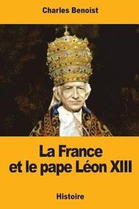 bokomslag La France et le pape Léon XIII