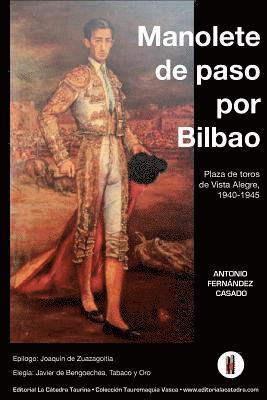 Manolete de paso por Bilbao: Plaza de toros de Vista Alegre, 1940-1945 1
