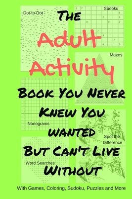 Adult Activity Book You Never Knew You Wanted But Can't Live Without