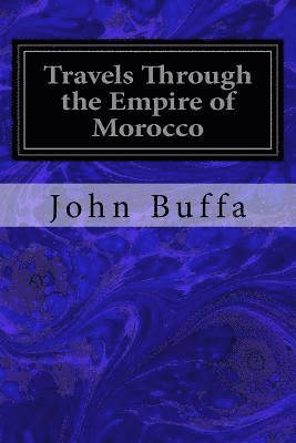 bokomslag Travels Through the Empire of Morocco