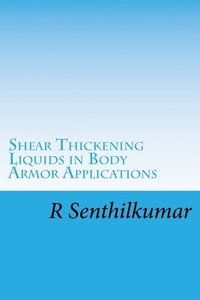 bokomslag Shear Thickening Liquids in Body Armor Applications