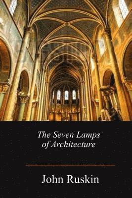 The Seven Lamps of Architecture 1