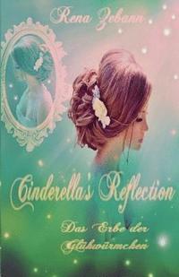 bokomslag Cinderella's Reflection: Das Erbe der Glühwürmchen