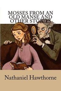 bokomslag Mosses from an Old Manse and Other Stories