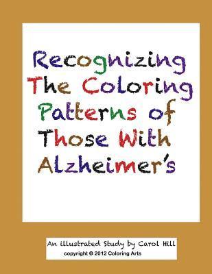 Recognizing The Coloring Patterns of Those With Alzheimer's 1