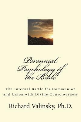 bokomslag Perennial Psychology of the Bible: The Internal Battle for Communion and Union with Divine Consciousness