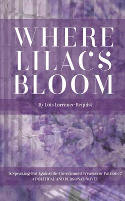 Where Lilacs Bloom: Is Speaking Out Against the Government Treason or Patriotic? 1