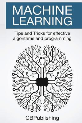 bokomslag Machine Learning: Tips and Tricks for Effective Algorithms and Programming