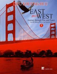 bokomslag East meets West - Journey through War and Peace - Volume 1 (full color version)