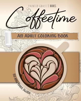 Coffeetime: An Adult Coloring Book 1