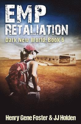 EMP Retaliation (Dark New World, Book 6) - An EMP Survival Story 1