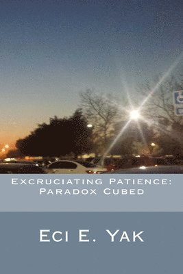 Excruciating Patience: Paradox Cubed 1