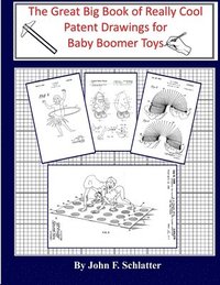 bokomslag The Great Big Book of Really Cool Patent Drawings for Baby Boomer Toys