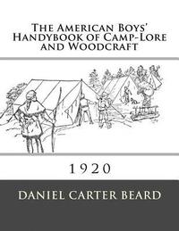 bokomslag The American Boys' Handybook of Camp-Lore and Woodcraft