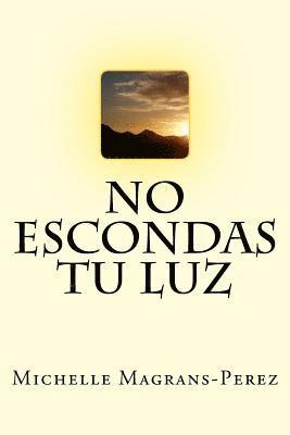 No Escondas Tu Luz 1