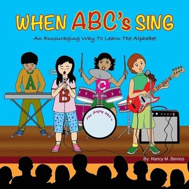 bokomslag When ABC's Sing: An Encouraging Way To Learn The Alphabet