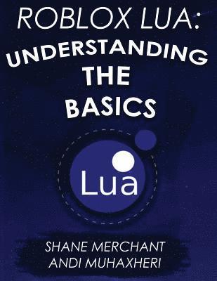 bokomslag Roblox Lua: Understanding the Basics: Get Started with Roblox Programming