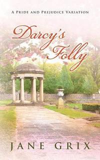 bokomslag Darcy's Folly: A Pride and Prejudice Variation