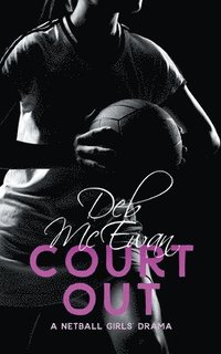 bokomslag Court Out (A Netball Girls' Drama)