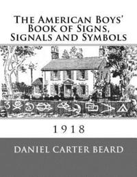 bokomslag The American Boys' Book of Signs, Signals and Symbols